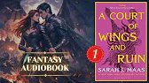 A Court of Wings and Ruin by Sarah J. Maas | Romance Fantasy Audiobook (Part 1)