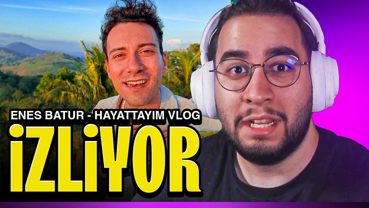 Eray - Enes Batur " HAYATTAYIM VLOG " İzliyor