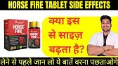 Horse fire tablet review || Side effects & Does it increase size?