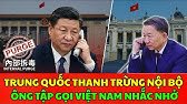 Trung Quốc Thanh Trừng Nội Bộ, Ông Tập Gọi Việt Nam Nhắc Nhở