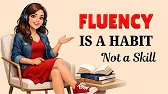 Learn English With Easy Podcast | Fluency Is a Habit, Not a Skill | Graded Reader | Beginners A2 B1