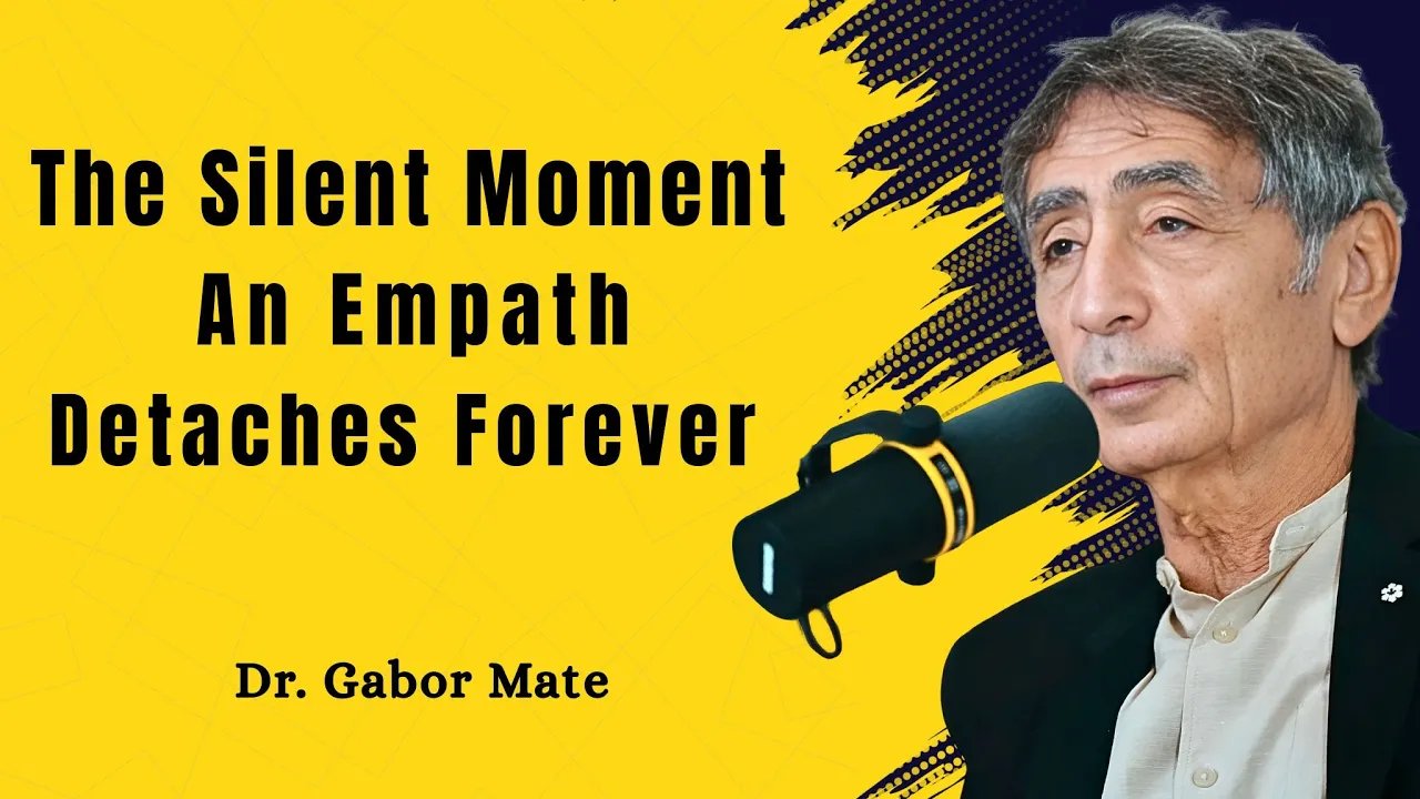 The Silent Moment an Empath : Detaches Forever || DR. GABOR MATÉ BEST SPEECH ||