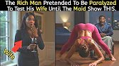 The Rich Man Pretended To Be Paralyzed To Test His Wife Until The Maid Show THIS (Part 1)
