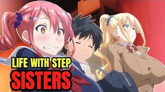 The Pros and Cons Having Step Sisters | Sister Breeder ep.1
