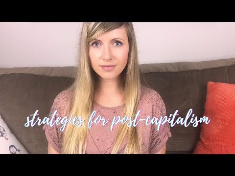 On Strategies for Post-Capitalism