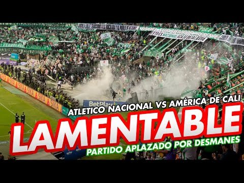🔴 ÚLTIMA HORA - PARTIDO APLAZADO POR DESMANES - NACIONAL VS AMÉRICA DE CALI