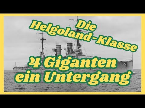 ⚓ The HELGOLAND CLASS of 1911 – Germany's answer to the British HMS Dreadnought. (Documentary)