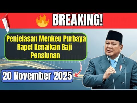 ⚡ BREAKING! Menkeu Purbaya Jelaskan: Rapel Kenaikan Gaji Pensiunan 20 November 2025 Cair dari Taspen