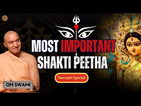 Navratri: Which Is the Most Important Shakti Peetha? | Om Swami Reveals