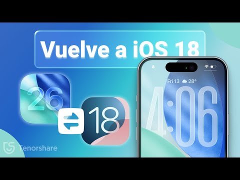Cómo Volver a iOS 18 desde iOS 26 sin perder datos
