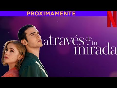 Ya Confirmada "Fecha de estreno de"A TRAVÉS DE TU MIRADA"(Lo sabrás todo)