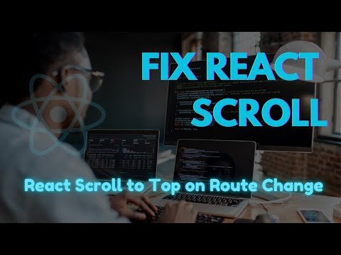 Easily Fix ReactJS Scroll To Top Problem Imme...