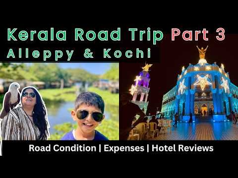 Kerala Road Trip Part 3: Magic Begins | Kochi Ernakulam & Alleppey
